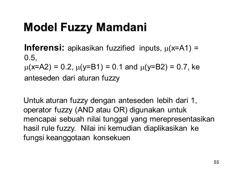 Model Fuzzy Mamdani Inferensi: apikasikan fuzzified inputs, (x=A1) = 0.5, (x=A2) = 0.2, (y=B1) = 0.1 and (y=B2) = 0.7, ke.