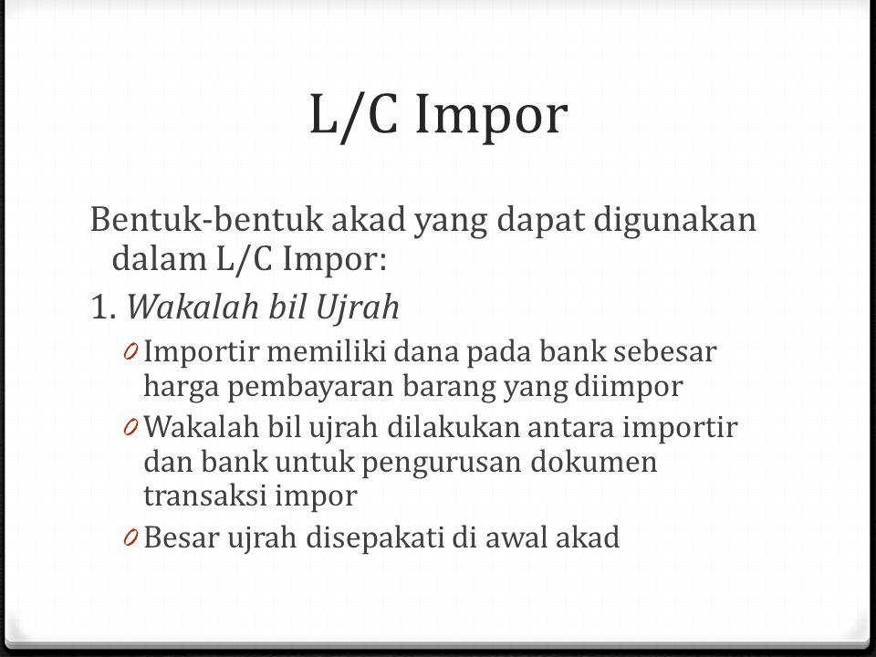 L/C Impor Bentuk-bentuk akad yang dapat digunakan dalam L/C Impor: