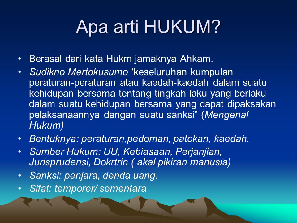 Apa arti HUKUM Berasal dari kata Hukm jamaknya Ahkam.