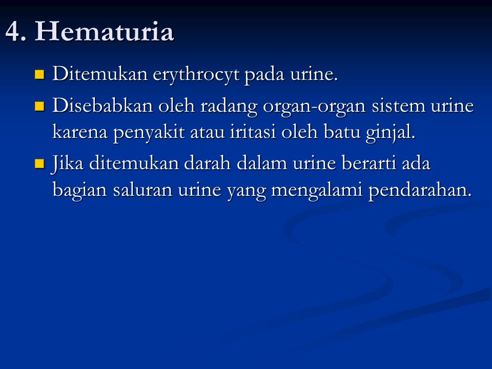 4. Hematuria Ditemukan erythrocyt pada urine.