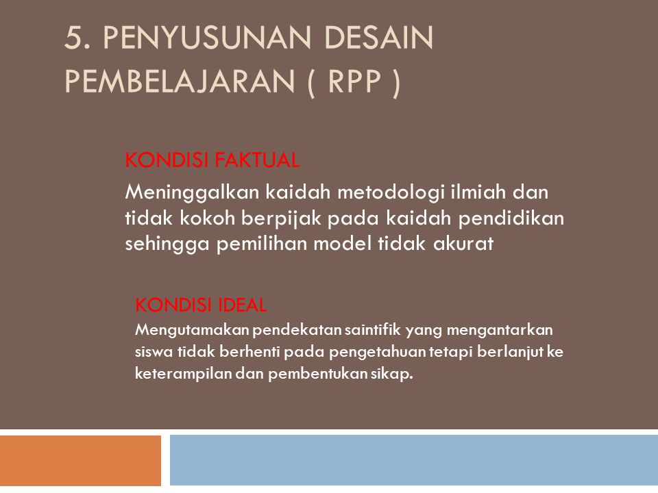 5. Penyusunan Desain Pembelajaran ( RPP )