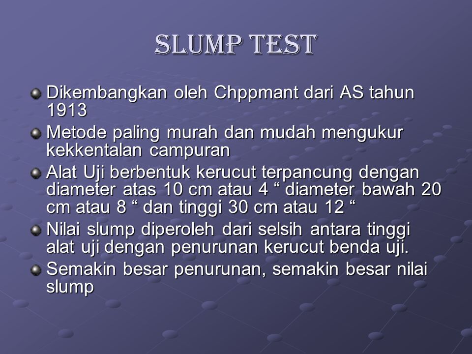 SLUMP TEST Dikembangkan oleh Chppmant dari AS tahun 1913