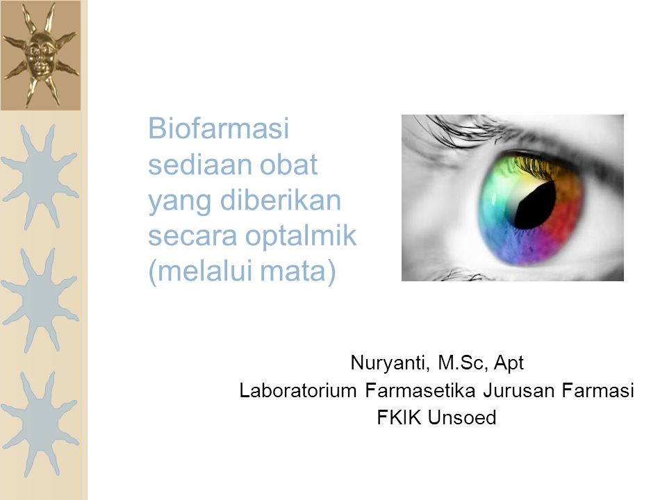 Biofarmasi sediaan obat yang diberikan secara optalmik (melalui mata)