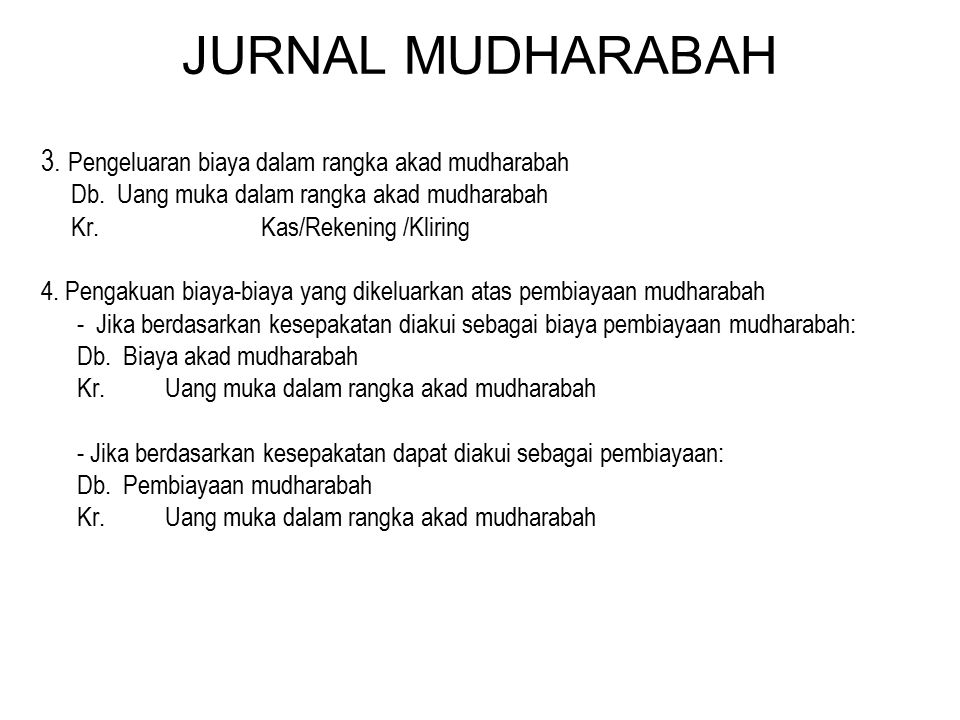 JURNAL MUDHARABAH 3. Pengeluaran biaya dalam rangka akad mudharabah