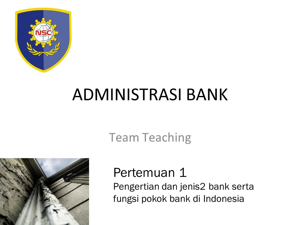 ADMINISTRASI BANK Team Teaching Pertemuan 1