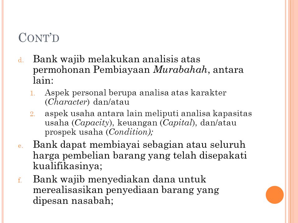 Cont’d Bank wajib melakukan analisis atas permohonan Pembiayaan Murabahah, antara lain: