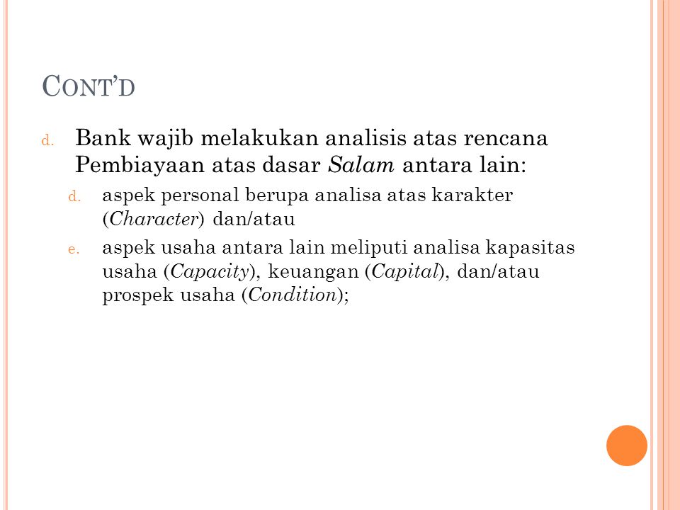 Cont’d Bank wajib melakukan analisis atas rencana Pembiayaan atas dasar Salam antara lain: