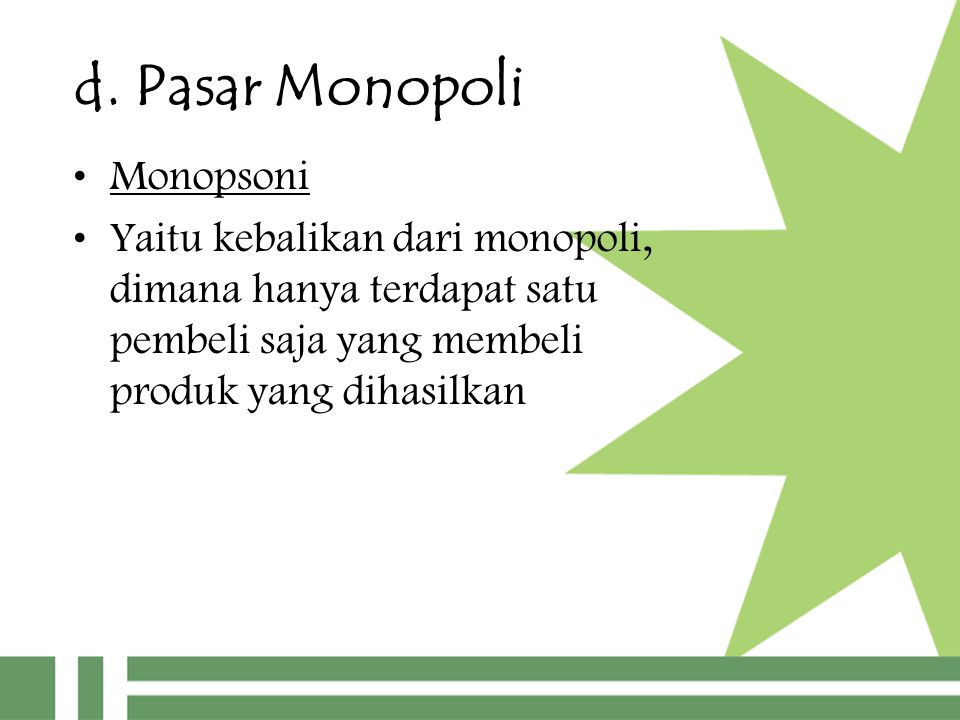 d. Pasar Monopoli Monopsoni