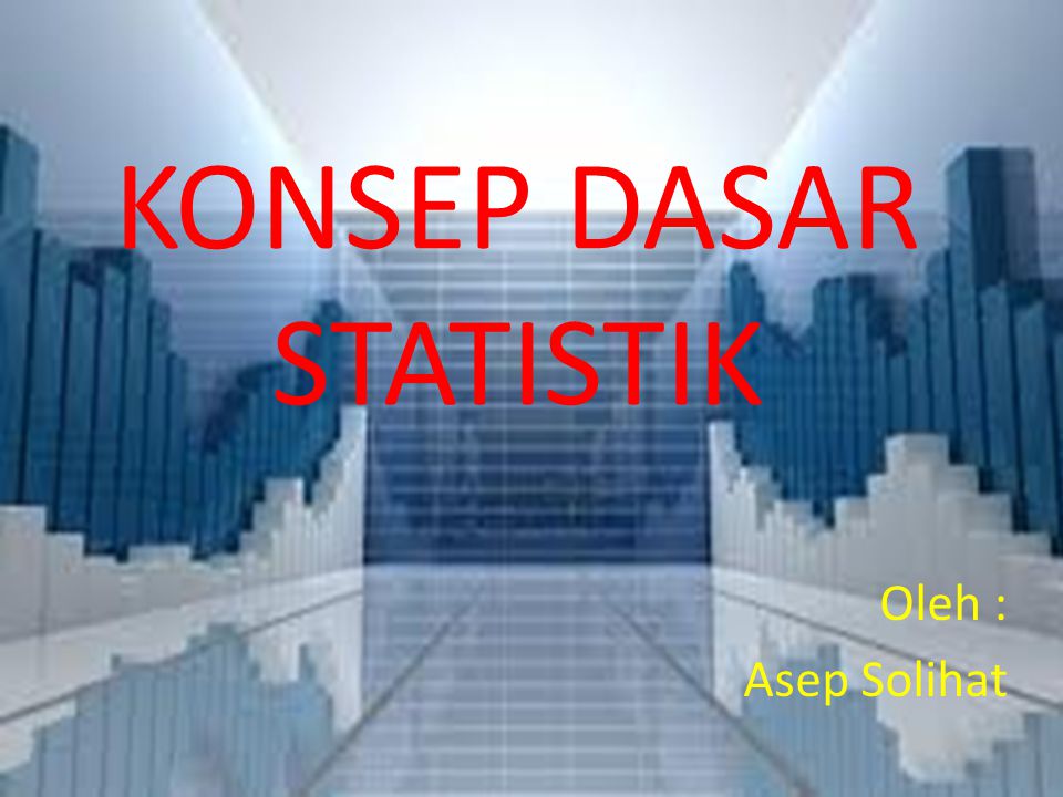KONSEP DASAR STATISTIK