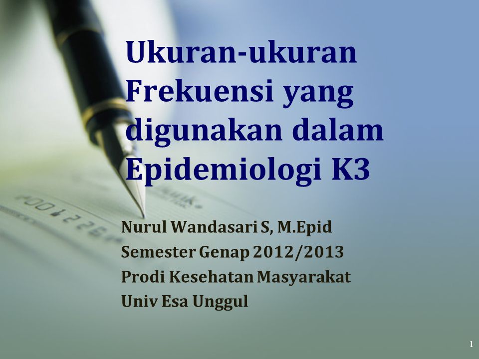 Ukuran-ukuran Frekuensi yang digunakan dalam Epidemiologi K3