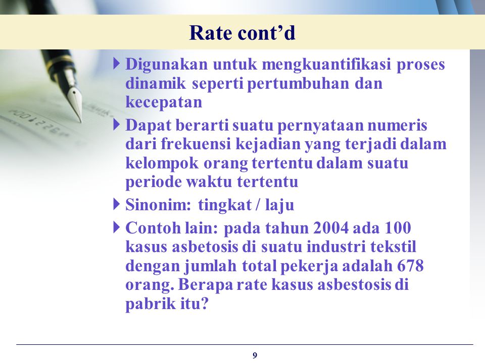 Rate cont’d Digunakan untuk mengkuantifikasi proses dinamik seperti pertumbuhan dan kecepatan.