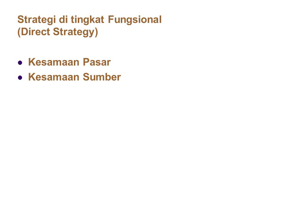 Strategi di tingkat Fungsional (Direct Strategy)