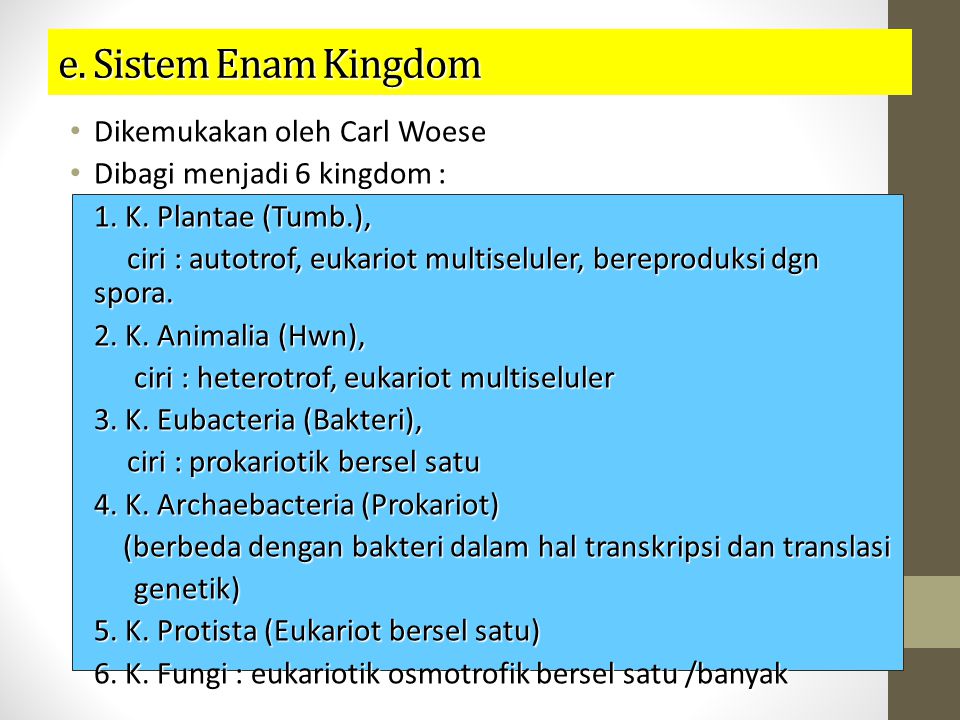 e. Sistem Enam Kingdom Dikemukakan oleh Carl Woese