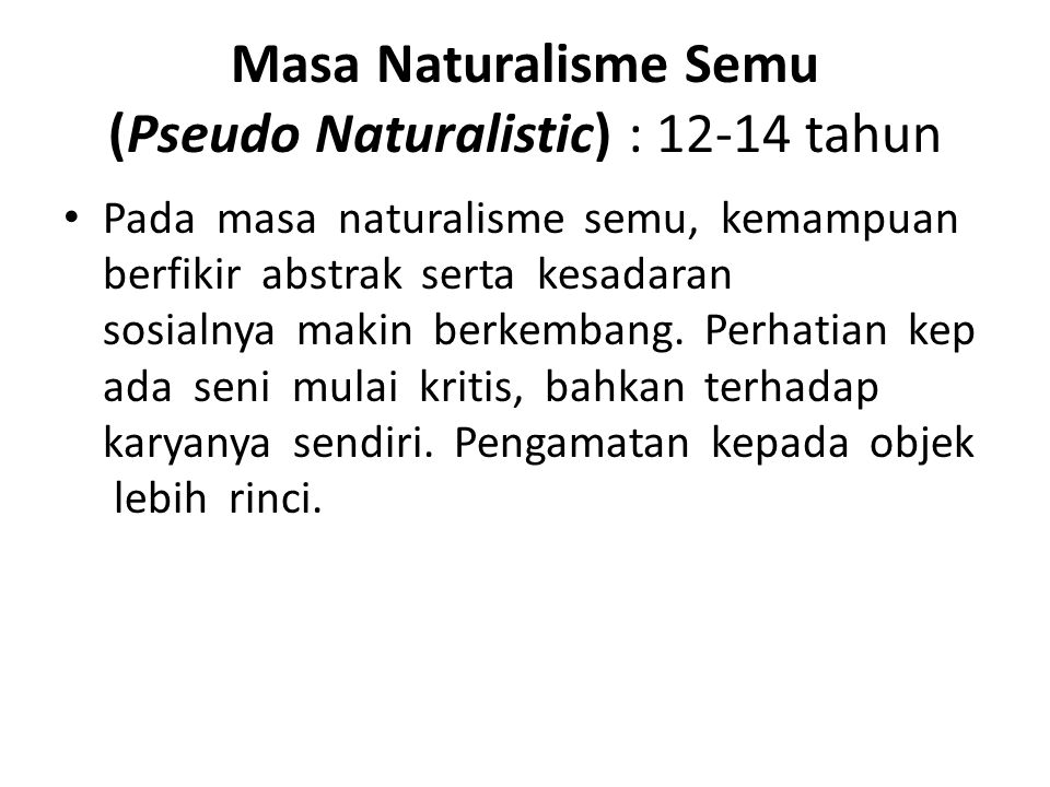 Masa Naturalisme Semu (Pseudo Naturalistic) : tahun