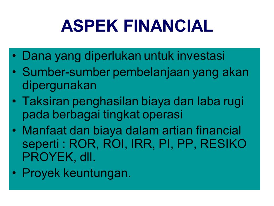 ASPEK FINANCIAL Dana yang diperlukan untuk investasi