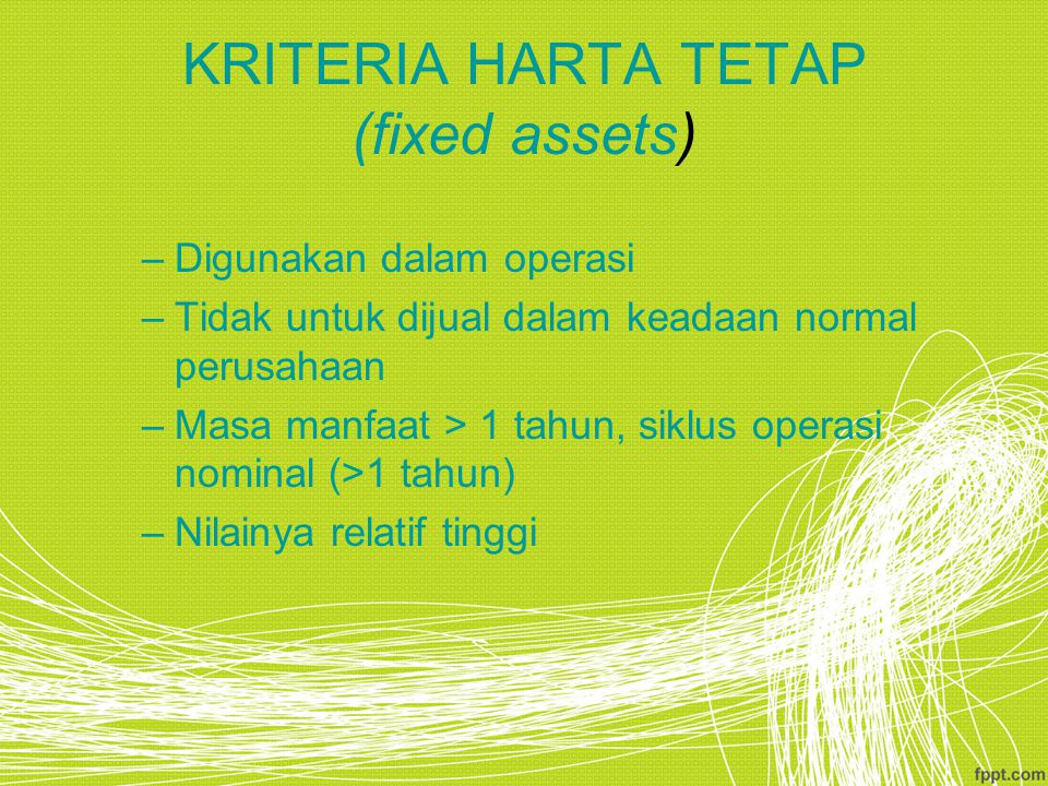 KRITERIA HARTA TETAP (fixed assets)