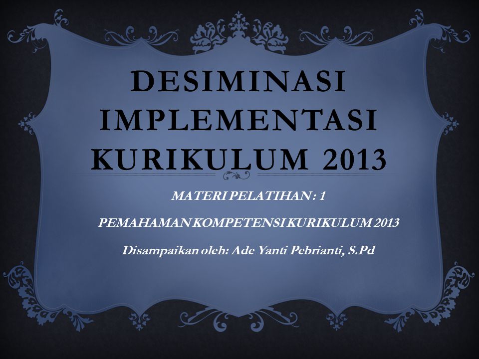 Desiminasi implementasi KURIKULUM 2013