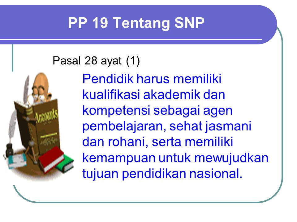 PP 19 Tentang SNP Pasal 28 ayat (1)