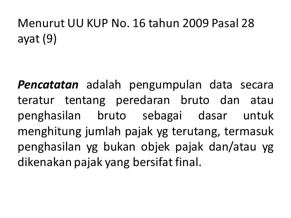 Menurut UU KUP No. 16 tahun 2009 Pasal 28 ayat (9)