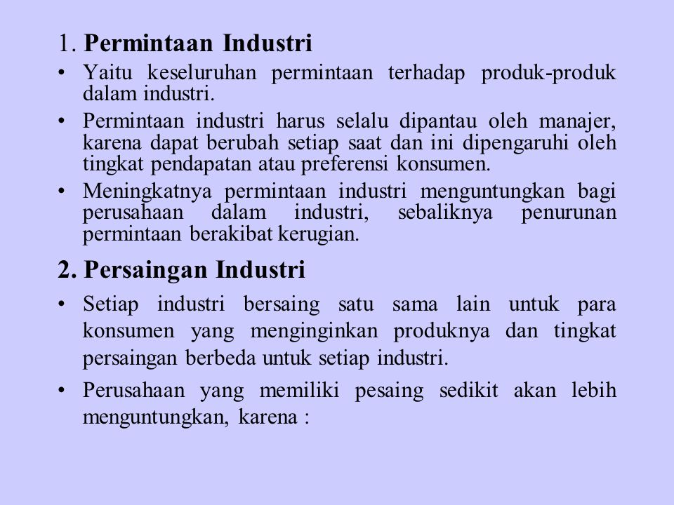 1. Permintaan Industri 2. Persaingan Industri