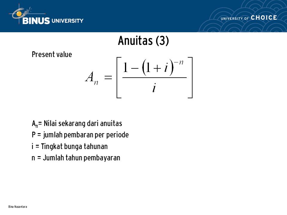Anuitas (3) Present value An= Nilai sekarang dari anuitas