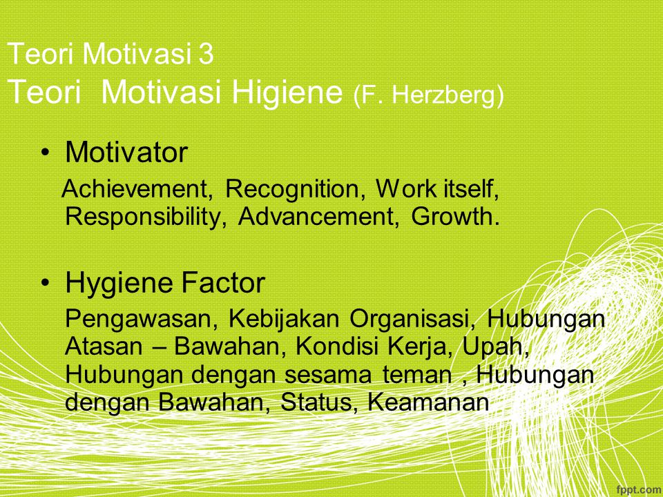 Teori Motivasi 3 Teori Motivasi Higiene (F. Herzberg)