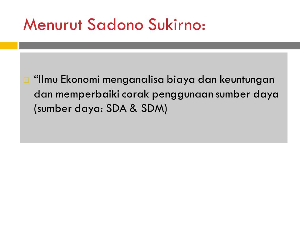 Menurut Sadono Sukirno: