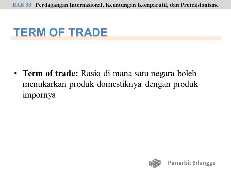 BAB 33 Perdagangan Internasional, Keuntungan Komparatif, dan Proteksionisme