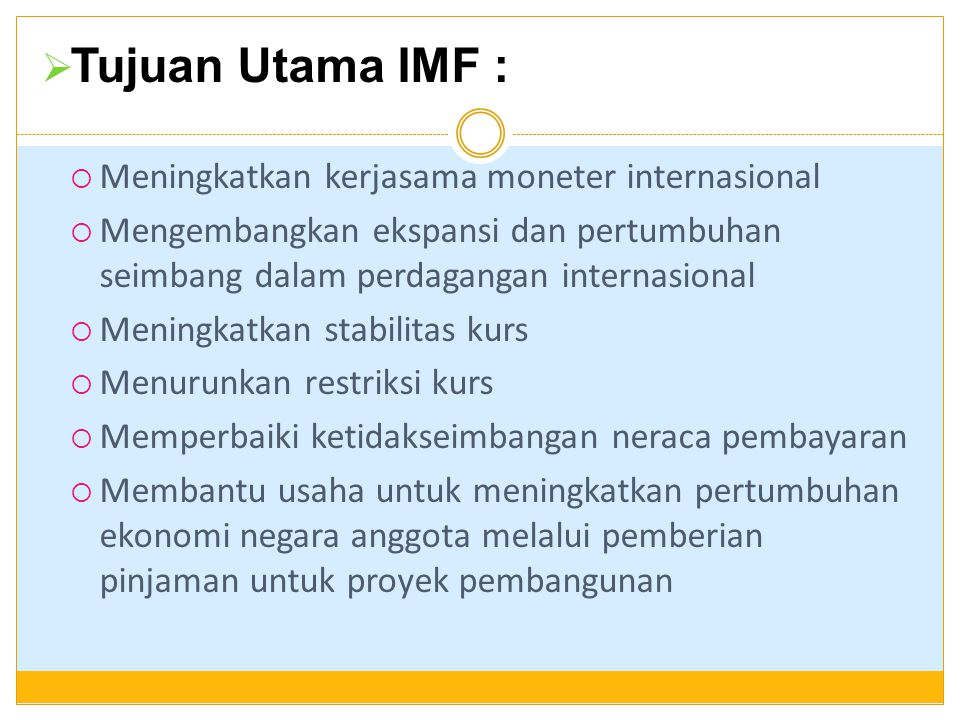 Tujuan Utama IMF : Meningkatkan kerjasama moneter internasional