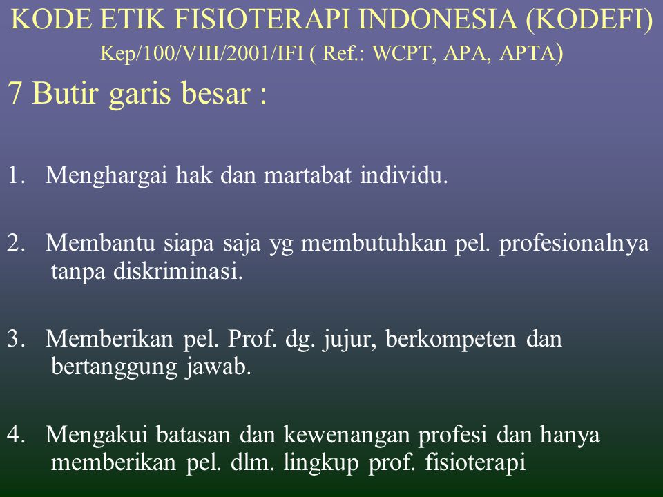KODE ETIK FISIOTERAPI INDONESIA (KODEFI) Kep/100/VIII/2001/IFI ( Ref