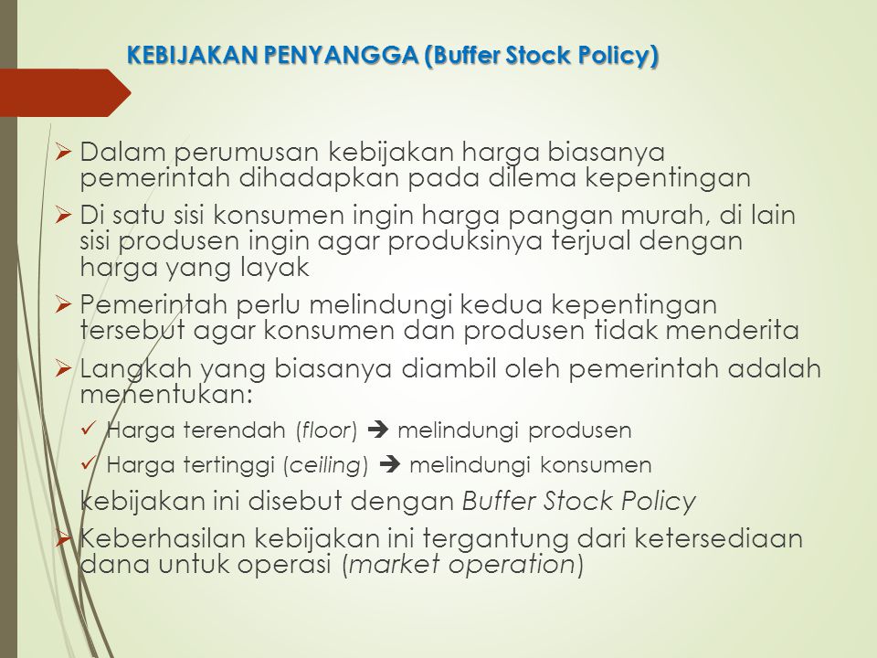 KEBIJAKAN PENYANGGA (Buffer Stock Policy)