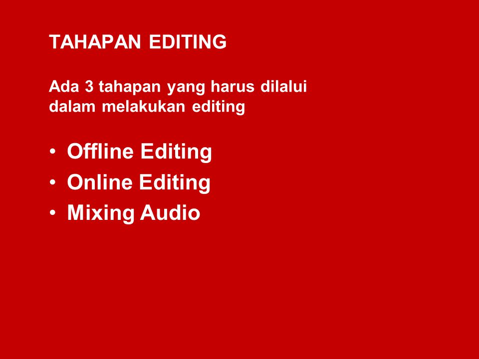 Offline editing merupakan bagian dari proses