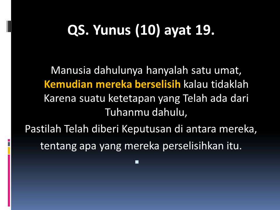 QS. Yunus (10) ayat 19.