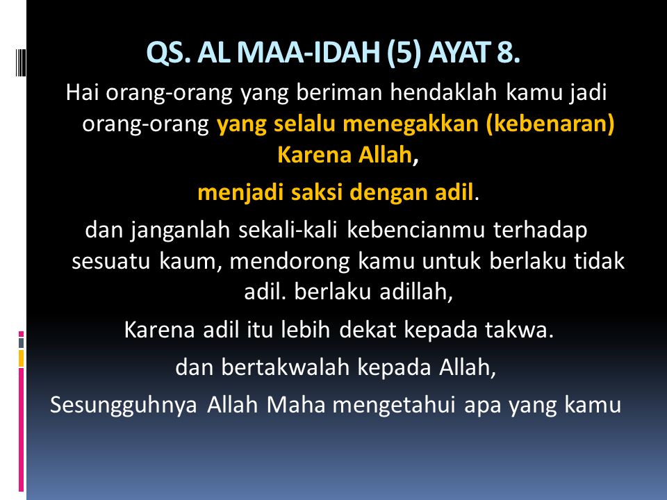 QS. AL MAA-IDAH (5) AYAT 8.